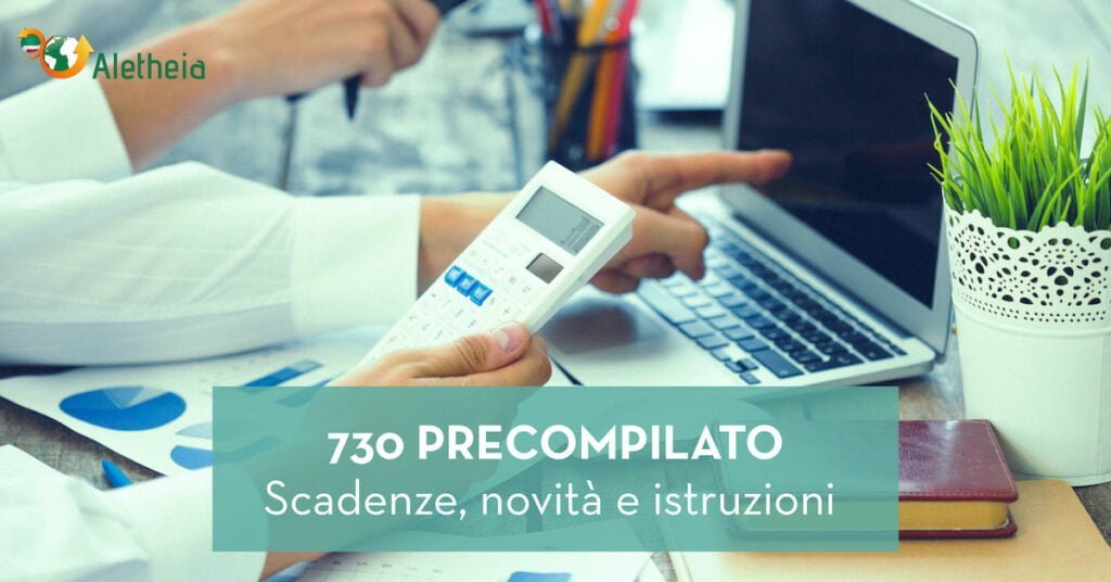 Dichiarazione dei redditi: scadenze, novità e istruzioni per l’invio del 730 precompilato